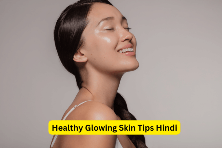 Essential Hindi Tips for Radiant, Healthy Skin