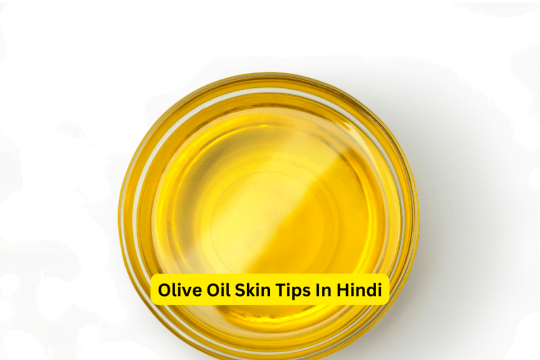 Discover the Secrets of Olive Oil for Your Skin with Hindi Tips 