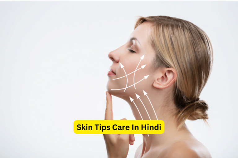 Expert Skin Care Tips in Hindi – Your Ultimate Guide for Radiant Skin